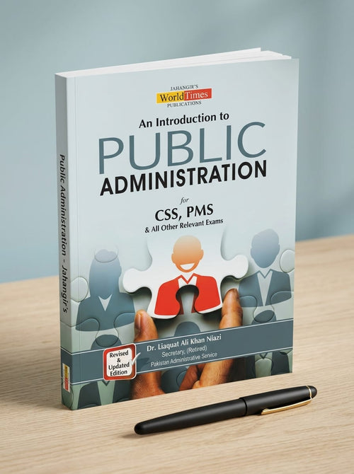 An Introduction to Public Administration by Dr. Liaquat Ali Khan Niazi | CSS, PMS Exam Guide | Revised & Updated Edition