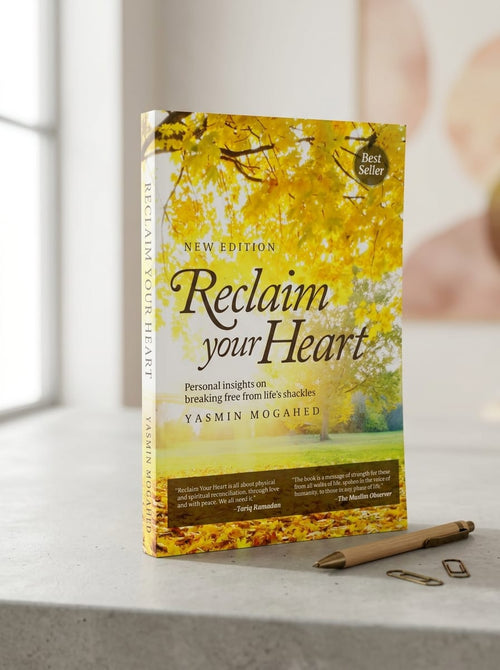 Reclaim Your Heart by Yasmin Mogahed | New Edition | Inspirational & Spiritual Self-Help Book