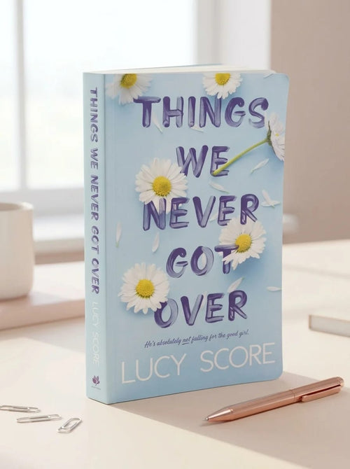 Things We Never Got Over by Lucy Score – Grumpy x Sunshine Small Town Romance